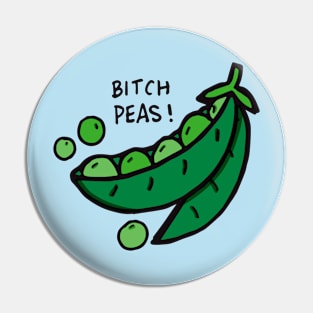 Bitch Peas Pin