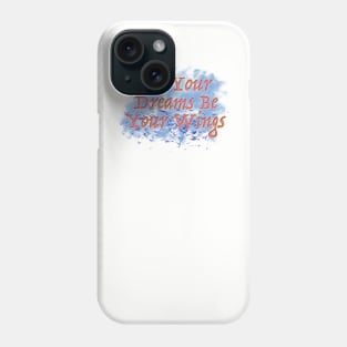 Typograhy Design - Let Your Dreams Be Your Wings Phone Case