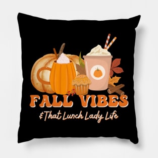 Cute Fall Vibes & That Lunch Lady Life Pumpkin Thanksgiving Pillow