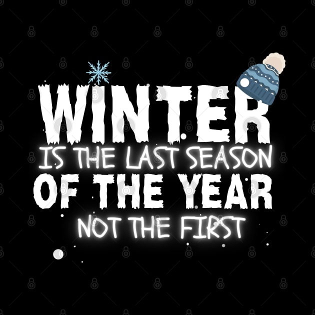 winter is the last season of the year by Kikapu creations