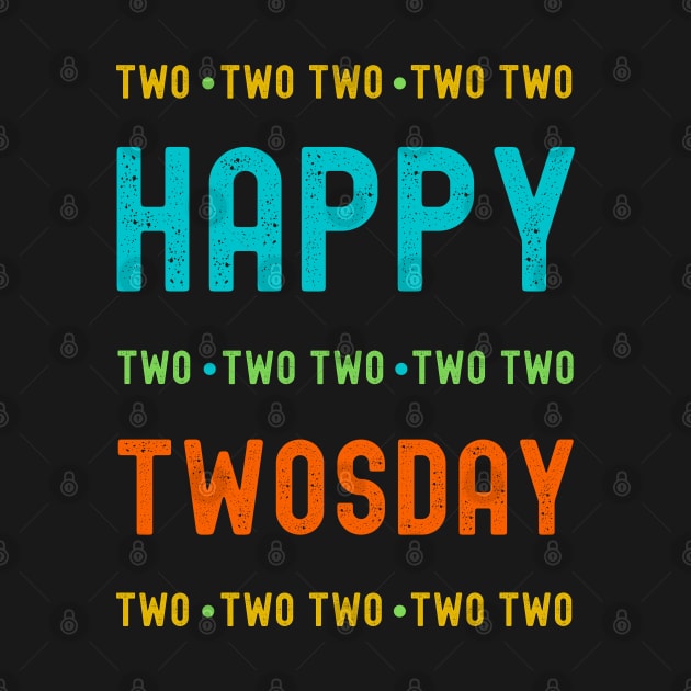 Happy Twosday Tuesday February 22, 2022 by apparel.tolove@gmail.com