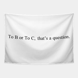 Shakespeare Series | To B or To C, that’s a question. Tapestry