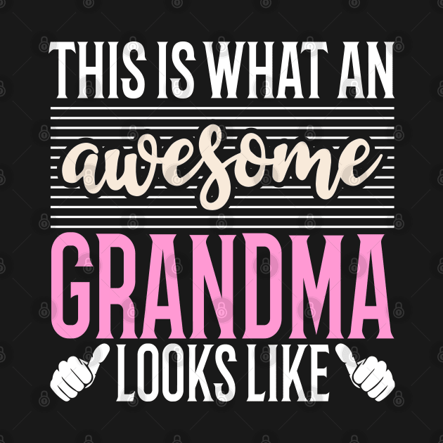 This Is What An Awesome Grandma Looks Like by Tesszero