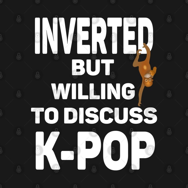 Inverted but willing to discuss K-POP a funny play on words for Introverted by WhatTheKpop