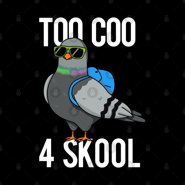 Too Coo For Skoo Cute School Bird Pun by punnybone