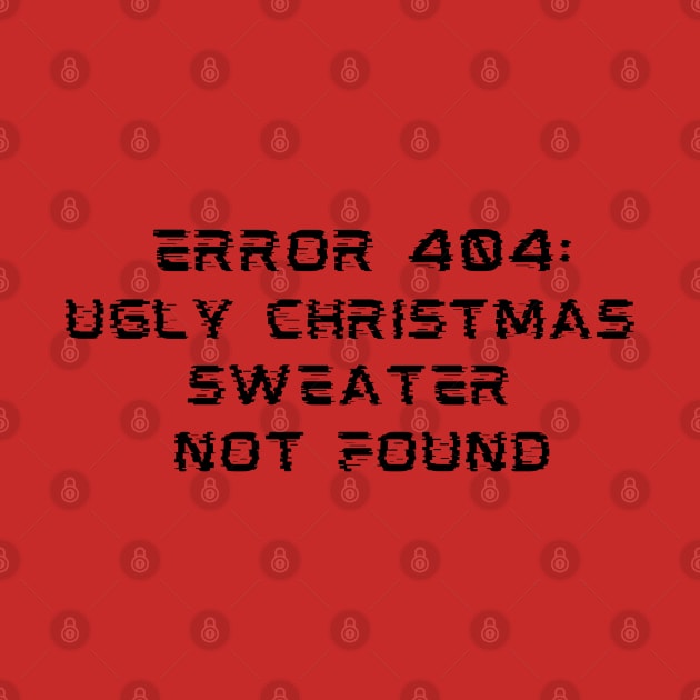 Error 404: Ugly Christmas Sweater Not Found, Tech Joke by ninistreasuretrove