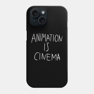 Animation is Cinema Phone Case