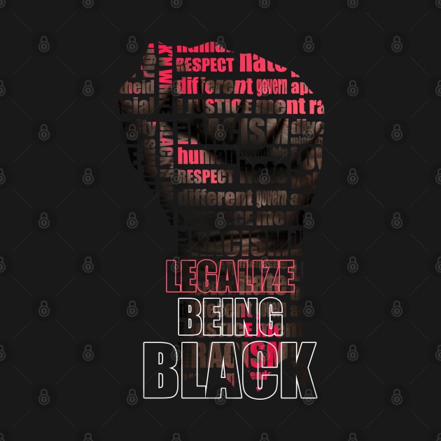 Legalize Being Black | Anti Racism Shirt - Black History Month Shirt by Keetano