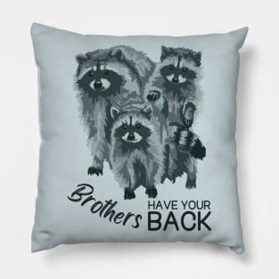 Brothers Have Your Back Pillow