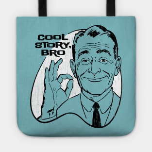 Cool Story, Bro Tote