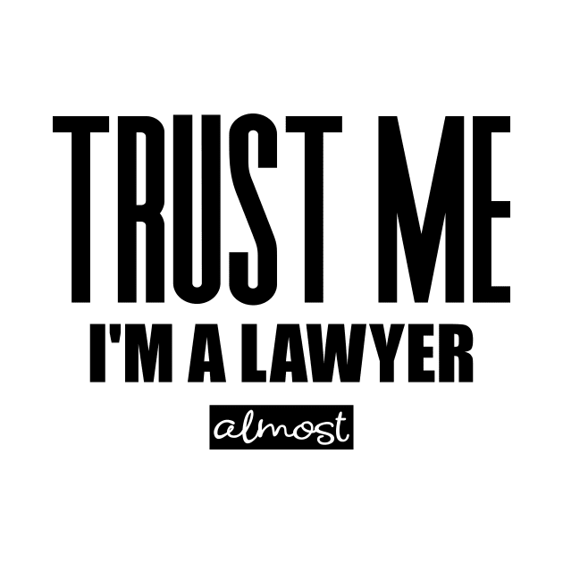 Trust Me I'm almost a Lawyer by colorsplash