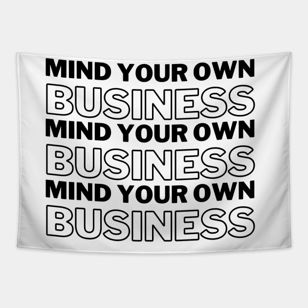 Mind Your Own Business Black Text Introvert Gift Tapestry by A.P.