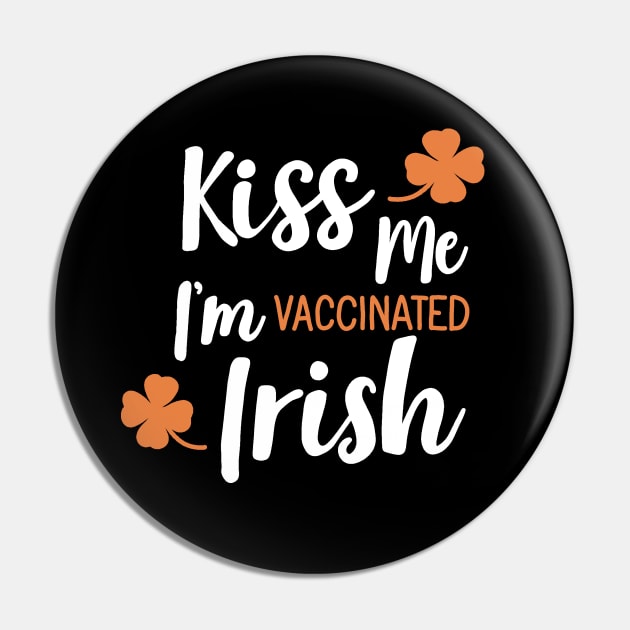 Kiss me i am vaccinated Irish Pin by valentinahramov