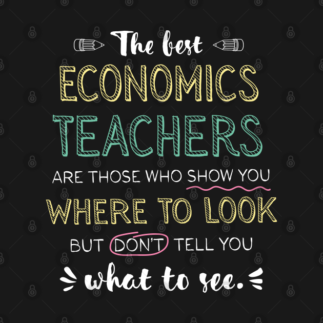The best Economics Teachers Appreciation Gifts - Quote Show you where