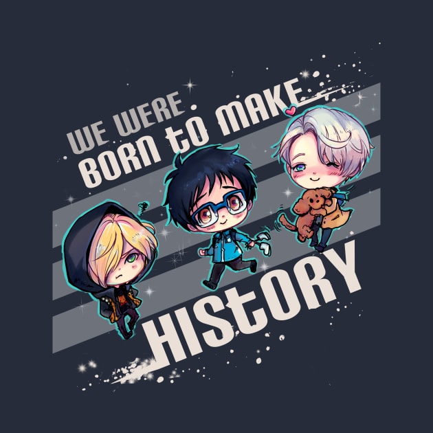 Born to Make History by StarMasayume