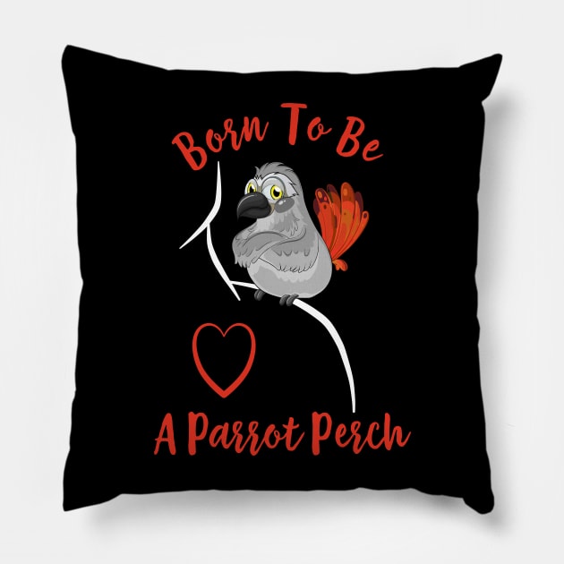 African Grey Born to be a Parrot Perch Pillow by Einstein Parrot