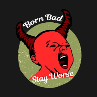 Born Bad T-Shirt