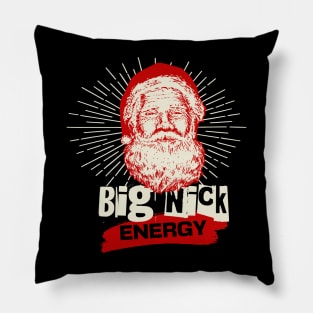 Santa Claus Big Nick Energy Christmas t-shirt Pillow