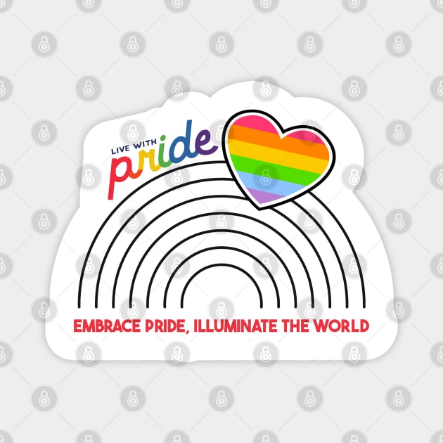 Embrace Pride, Illuminate the World Magnet by limatcin