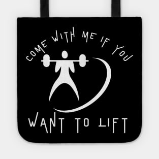 Come With Me If You Want To Lift Tote