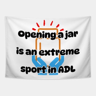 Opening a jar is an extreme sport in ADL Tapestry