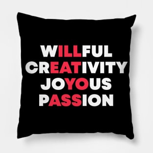 Willful Creativity Joyous Passion Pillow