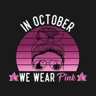 in October we wear pink Messy Bun ghosts & pumpkins for Halloween T-Shirt