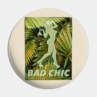 Jungle Bad Chic Pin