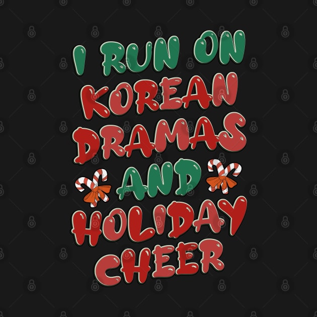 I Run On Korean Dramas And Holiday Cheer by co-stars