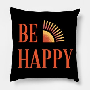 Be Happy Pillow