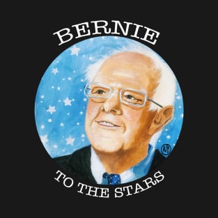 Bernie To The Stars -white design T-Shirt