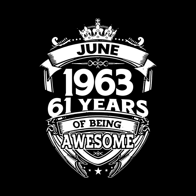 June 1963 61 Years Of Being Awesome 61st Birthday by D'porter