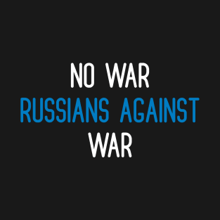 No war - russians against war T-Shirt