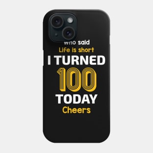 I turned 100 Today Phone Case