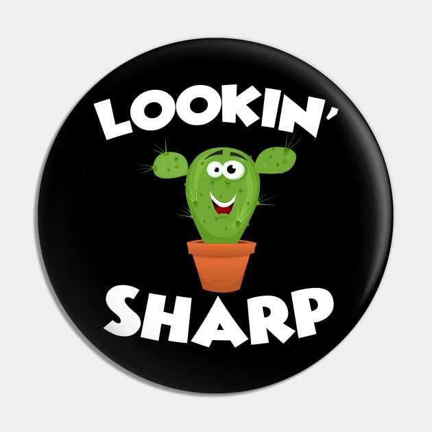 Awesome Looking Sharp - Funny Cactus Gift Pin by Your Funny Gifts