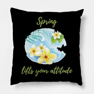Spring lifts yuor attitude Pillow