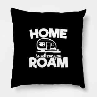 Camping RV Gift, Home Is Where You Roam Pillow