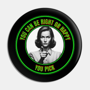 Funny: "You can be right or happy.  You pick." Pin