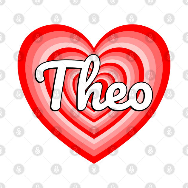 I Love Theo Heart Theo Name Funny Theo by Popular Objects™