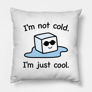 I'm Just Cool Pillow