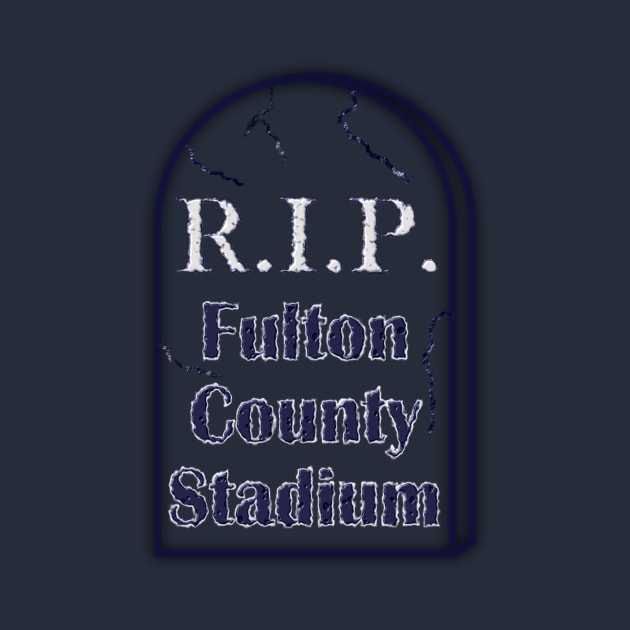 R.I.P.  Fulton County Stadium by Retro Sports