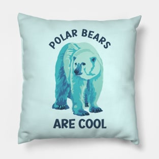 Polar Bears are Cool Pillow