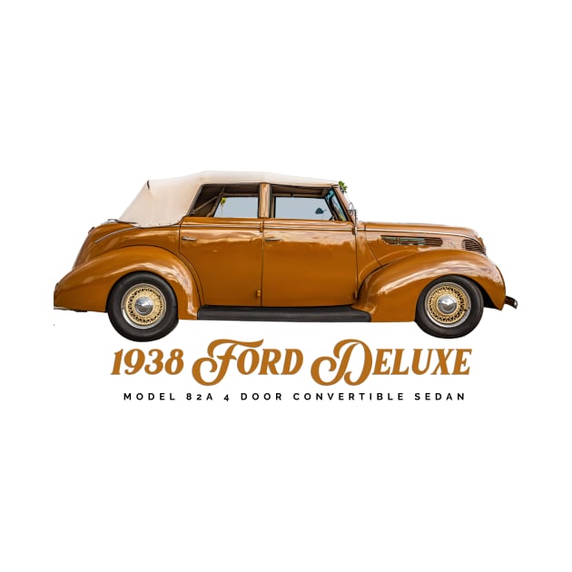 1938 Ford Deluxe Model 82A 4 Door Convertible Sedan by Gestalt Imagery