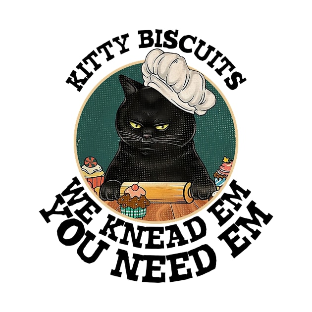 Woman Cat Baking Kitty Biscuits You Need Em We Knead Em by US GIFT