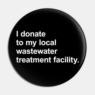 I donate to my local wastewater treatment facility Pin