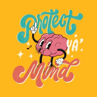 Protect Ya' Mind T-Shirt