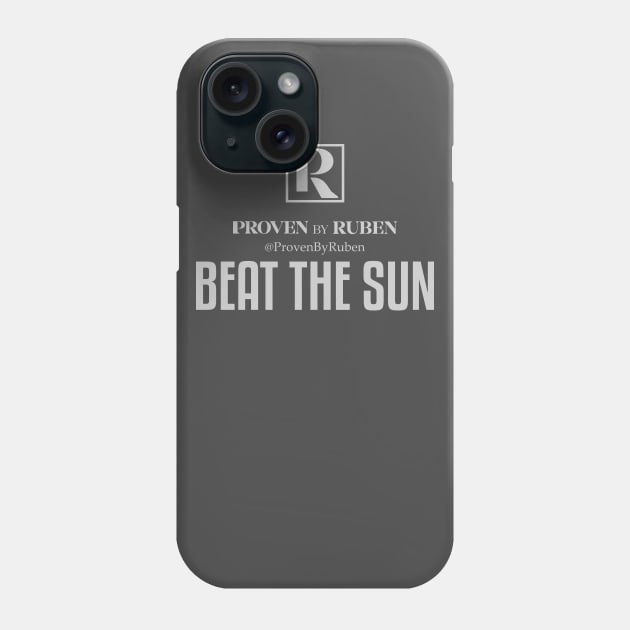 BEAT THE SUN - Proven By Ruben (WHITE) Phone Case by Proven By Ruben