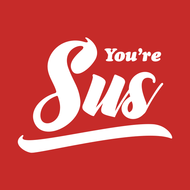 You're Sus by N8I