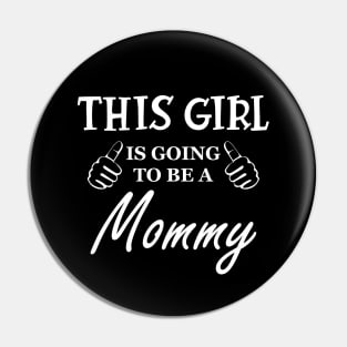 New mommy - This girl is going to be Mommy Pin