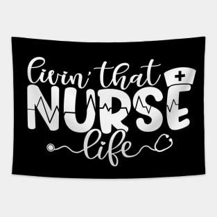 Livin that nurse life - funny nurse joke/pun (white) Tapestry